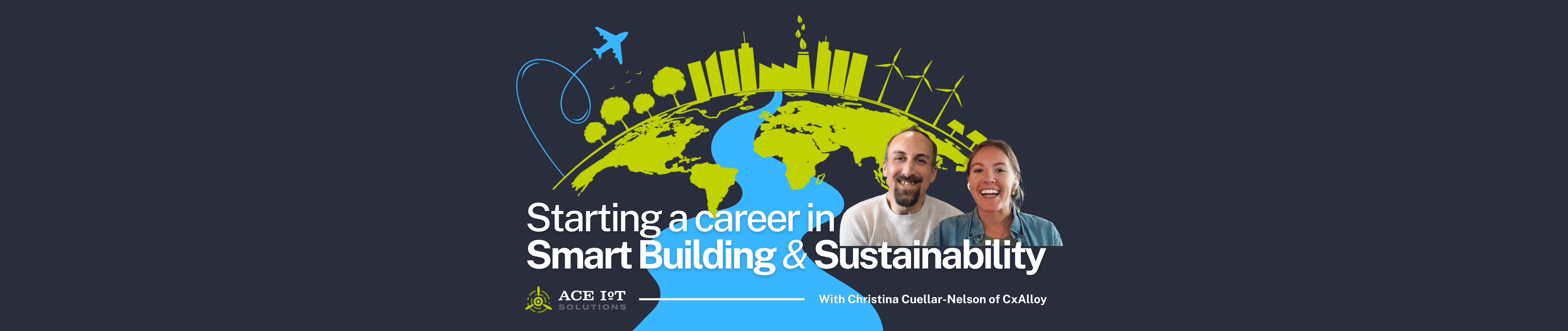 Starting a Career in Smart Building and Sustainability with Christina Cuellar-Nelson of CxAlloy, featuring headshots of Andrew Rodgers and Christina Cuellar-Nelson